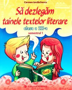 Sa dezlegam tainele textelor literare - Clasa 3. Sem.1 A (L3A1)