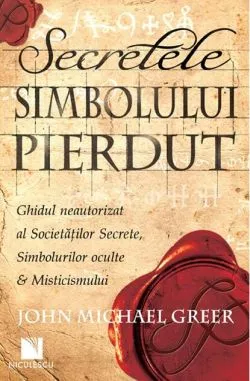 Secretele simbolului pierdut de John Michael Greer