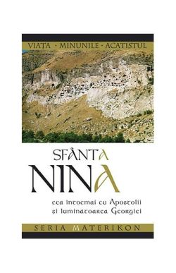 Sfânta Nina cea întocmai cu Apostolii şi luminătoarea Georgiei
