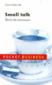 Small Talk. Tehnici de comunicare