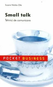 Small Talk. Tehnici de comunicare de Susane Watzke-Otte