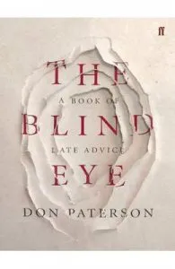 The Blind Eye: A Book of Late Advice de Don Paterson