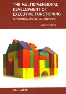 The multidimensional development of executive functioning. A neuropsychological approach de Laura Visu-Petra