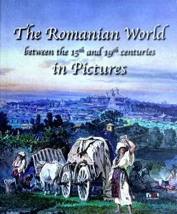 The Romanian World in Pictures de Catalina Macovei