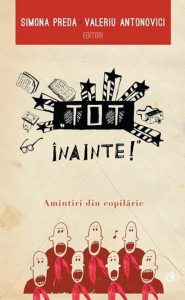 Tot inainte. Amintiri din copilarie