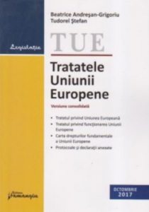 Tratatele Uniunii Europene. Actualizat 26 octombrie 2017