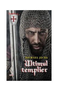 Ultimul templier. Templierii Vol.1