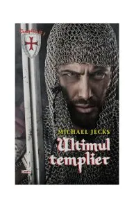 Ultimul templier. Templierii Vol.1 de Michael Jecks