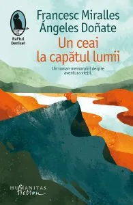 Un ceai la capătul lumii de Francesc Miralles