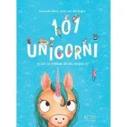 101 unicorni si tot ce trebuie sa stii despre ei! de Ruby van der Bogen