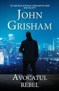 Avocatul rebel de John Grisham
