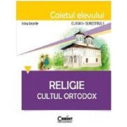 Caietul elevului pentru religie. Cultul ortodox. Clasa 1 Semestrul 1
