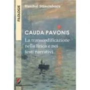 Cauda Pavonis. La transcodificazione nella lirica e nei testi narrativi de Hanibal Stanciulescu