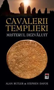 Cavalerii templieri. Misterul dezvaluit de Alan Butler
