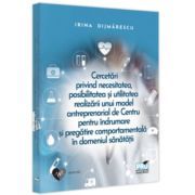 Cercetari privind necesitatea, posibilitatea si utilitatea realizarii unui model antreprenorial