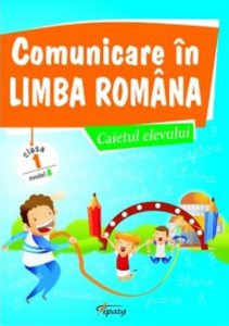 Comunicare in limba romana, caietul elevului. Clasa I, model A