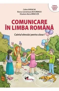 Comunicare in limba romana - Clasa 1 - Caietul elevului de Bianca-lacramioara Bucurenciu