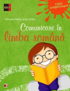 Comunicare in limba romana, clasa pregatitoare de Mariana Mogos