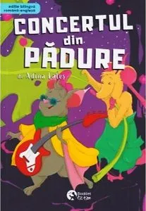 Concertul din padure, editie bilingva Romana-Engleza de Adina Lates