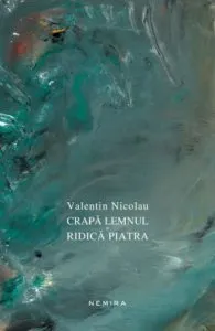 Crapa lemnul si ridica piatra de Valentin Nicolau