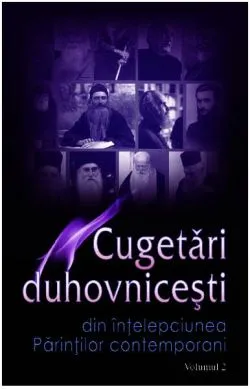 Cugetări duhovniceşti. Volumul II Din înțelepciunea Părinților contemporani