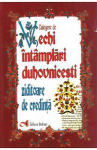 Culegere de vechi intamplari duhovnicesti ziditoare de credinta