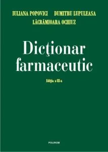 Dictionar farmaceutic Ed. a III-a de Dumitru Lupuleasa