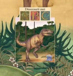 Dinozaurii mei - ABC de Luisa Adam