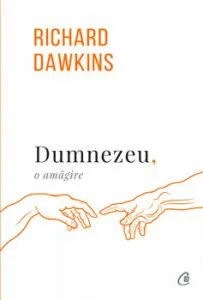 Dumnezeu, o amagire. Ed a III-a revizuita de Richard Dawkins