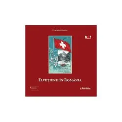 Elveţienii în România. Despre faimă, succes şi afaceri