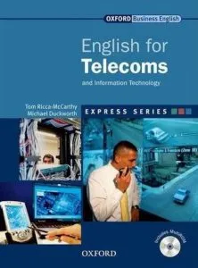 English for Telecoms and Information Technology. Includes MultiROM de Michael Duckworth
