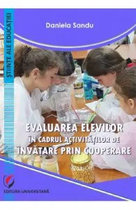 Evaluarea elevilor in cadrul activitatilor de invatare prin cooperare de Daniela Sandu