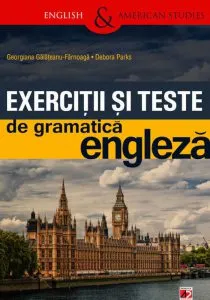 Exercitii si teste de gramatica engleza. Editia a XIV-a de Georgiana Galateanu-Farnoaga