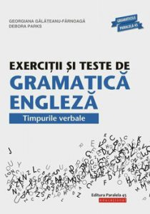 Exercitii si teste de gramatica engleza. Timpurile verbale. Editia 15