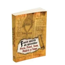 Faptele apocrife ale apostolilor Petru, Pavel, Ioan, Andrei si Toma