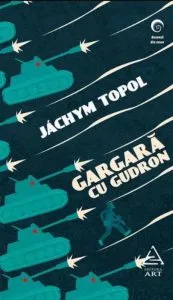 Gargara cu gudron de Jachym Topol