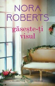 Gaseste-ti visul de Nora Roberts