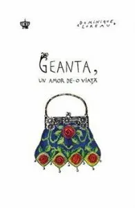 Geanta, un amor de-o viata de Dominique Loreau