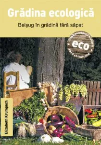 Gradina ecologica - Belsug in gradina fara sapat de Elizabeth Krumpach