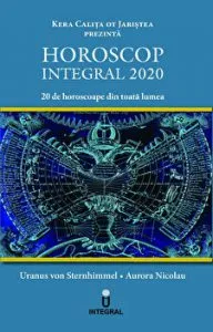 Horoscop Integral 2020. 20 de horoscoape din toata lumea de Aurora Nicolau