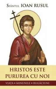 Hristos este pururea cu noi. Viata, minunile, rugaciuni de Ioan Rusul