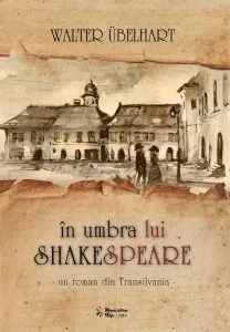 In umbra lui Shakespeare de Walter Ubelhart