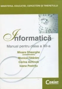 Informatica. Manual pentru clasa a XII-a de Mioara Gheorghe