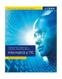 Informatică și TIC. Manual clasa a VII-a de Luminita Ciocaru