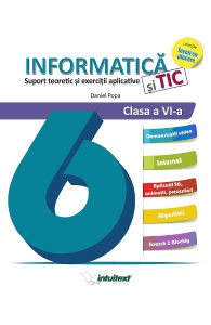 Informatica si TIC. Suport teoretic si exercitii aplicative - Clasa 6