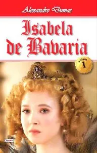 Isabela de Bavaria - vol. I de Alexandre Dumas