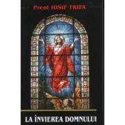 La invierea Domnului de Iosif Trifa