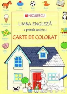 Limba engleza - primele cuvinte - carte de colorat de Heather Amery