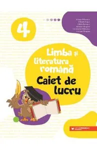 Limba si literatura romana - Clasa 4 - Caiet de lucru de Ofelia Boerescu
