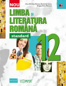 Limba si literatura romana. Standard, clasa a XII-a de Anca Davidoiu-Roman